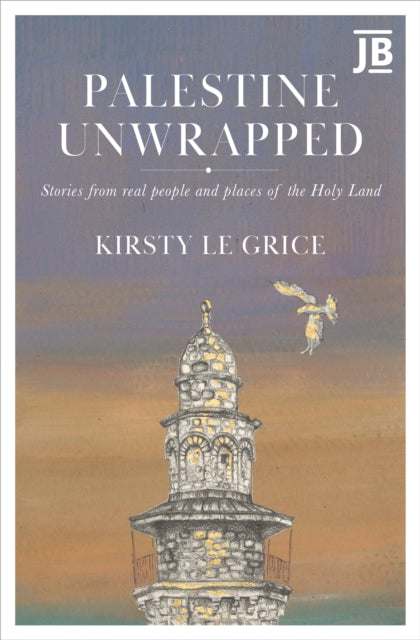 Palestine Unwrapped: Stories from real people and places of the Holy Land