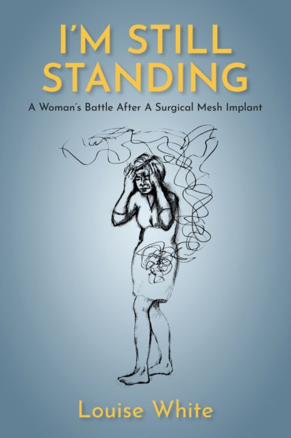 I’m still standing: A woman’s battle after a surgical mesh implant