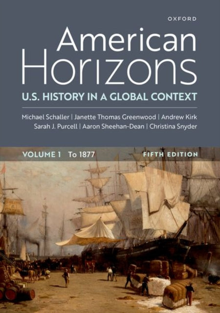 American Horizons: U.S. History in a Global Contex, Volume One to 1877