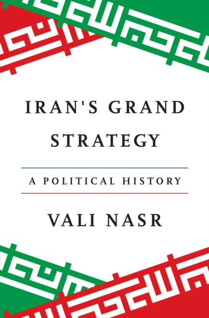 Iran's Grand Strategy: A Political History