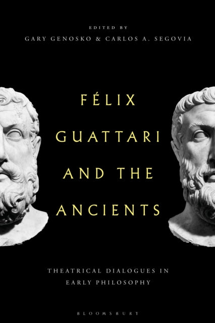 Felix Guattari and the Ancients: Theatrical Dialogues in Early Philosophy