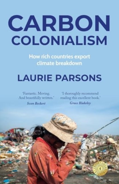 Carbon Colonialism: How Rich Countries Export Climate Breakdown