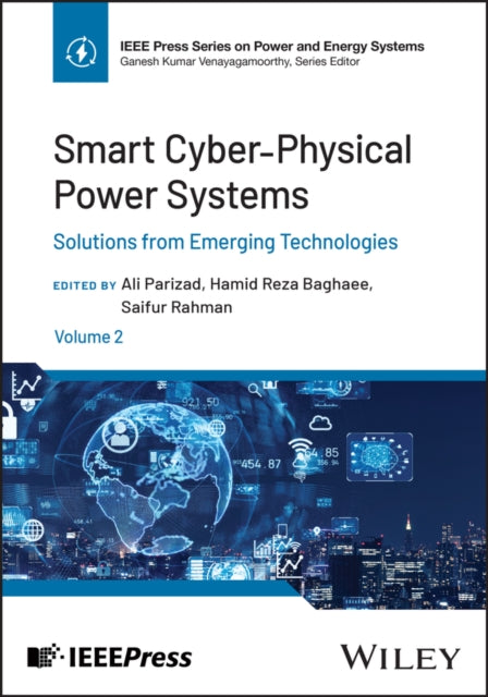Smart Cyber-Physical Power Systems, Volume 2: Solutions from Emerging Technologies