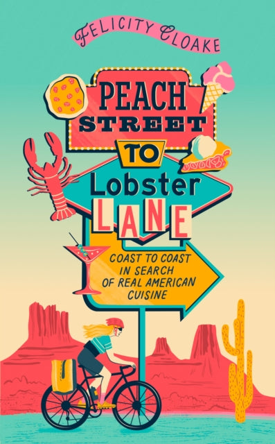 Peach Street to Lobster Lane: Coast to Coast in Search of Real American Cuisine