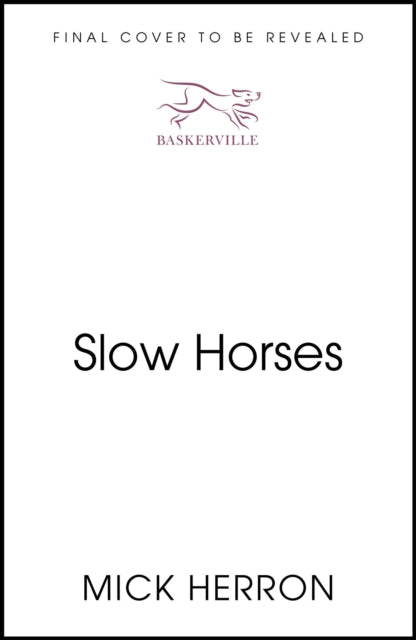 Slow Horses: Limited Special Anniversary Edition from ‘Britain’s greatest living thriller writer’