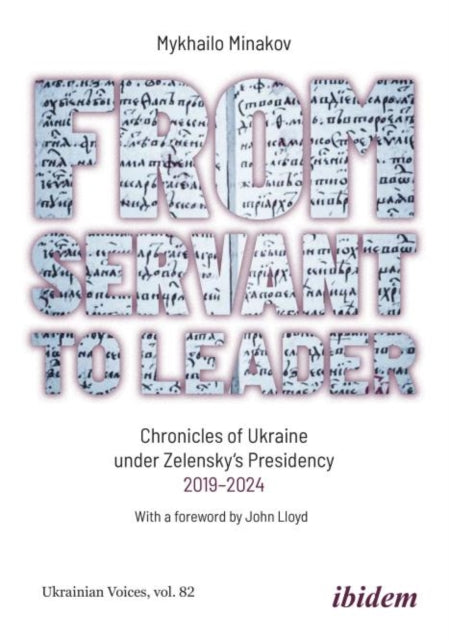 From Servant to Leader: Chronicles of Ukraine Under the Zelensky Presidency, 2019–2024