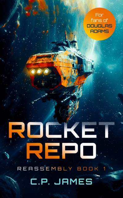 Rocket Repo: A humorous space opera adventure that will leave you laughing through the stars