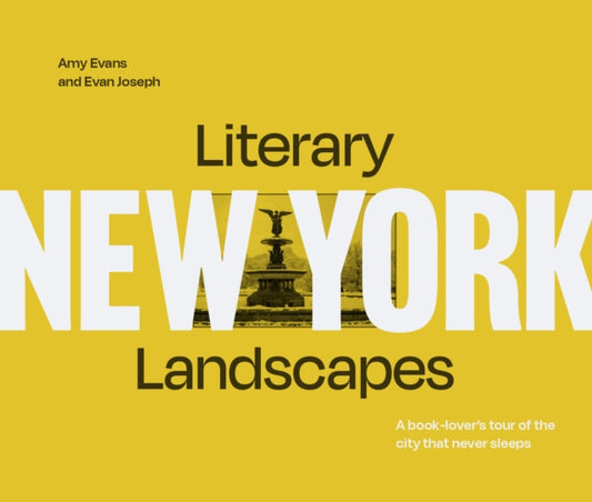Literary Landscapes: New York: A Book-Lover’s Tour of the City That Never Sleeps