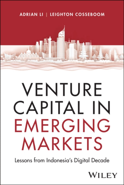Venture Capital in Emerging Markets: Lessons from Indonesia’s Digital Decade