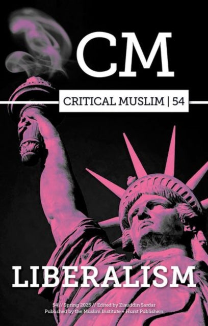 Critical Muslim 54: Liberalism