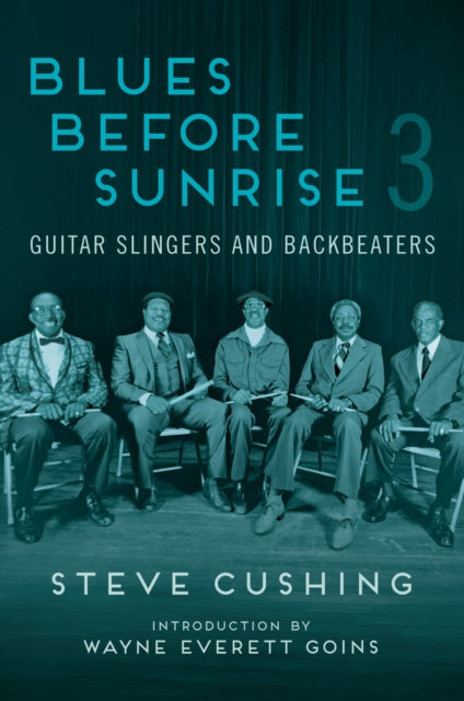 Blues Before Sunrise 3: Guitar Slingers and Backbeaters
