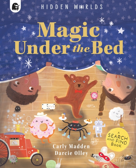 Hidden Worlds: Magic Under the Bed: Created in partnership with the Play team at Great Ormond Street Hospital