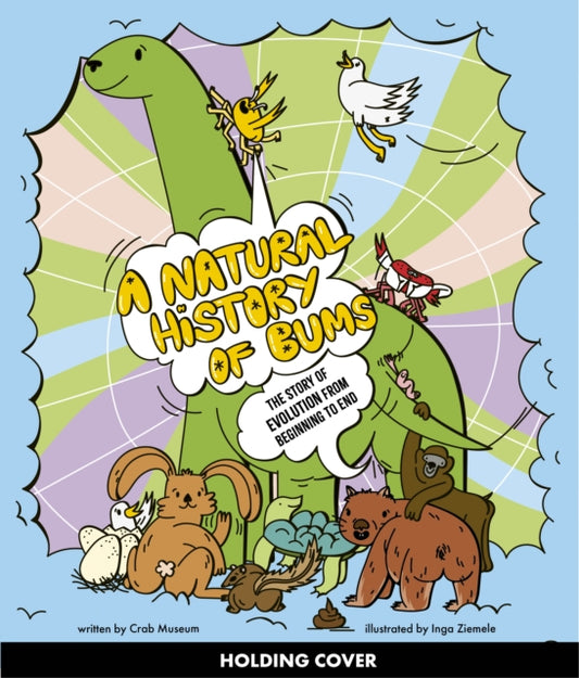 A Natural History of Bums: The story of evolution, from your bum to beyond
