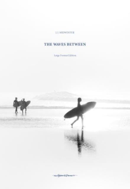 The Waves Between: The Large Edition