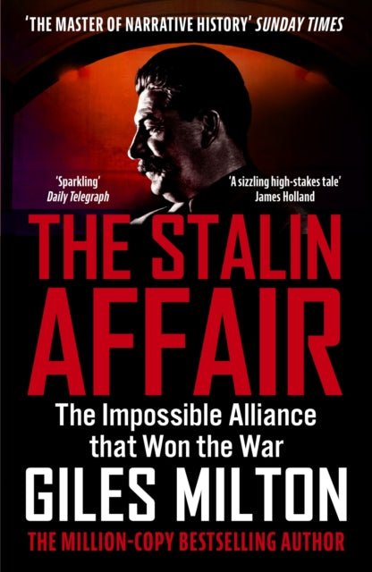 The Stalin Affair: The Impossible Alliance that Won the War