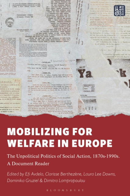 Mobilizing for Welfare in Europe: The Unpolitical Politics of Social Action, 1870s-1990s. A Document Reader