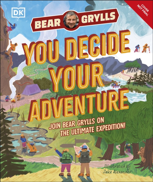 YOU Decide YOUR Adventure: Join Bear Grylls on the Ultimate Expedition