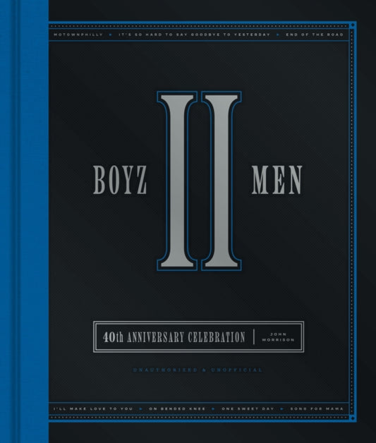 Boyz II Men 40th Anniversary Celebration: Unofficial & Unauthorized