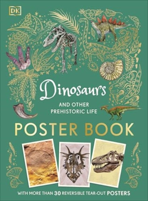 Dinosaurs and Other Prehistoric Life Poster Book: With More Than 30 Reversible Tear-Out Posters