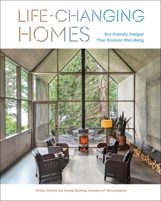 Life-Changing Homes: Eco-Friendly Designs That Promote Well-Being