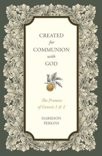 Created for Communion with God: The Promise of Genesis 1 and 2