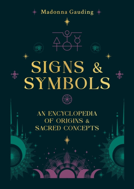 Signs & Symbols: An encyclopaedia of origins & sacred concepts