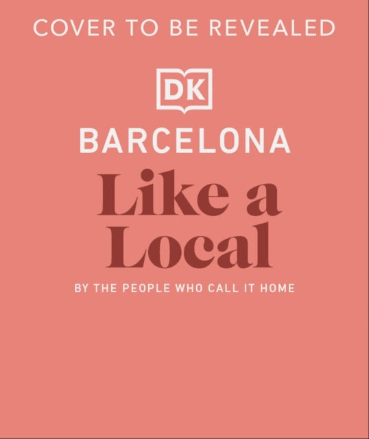 Barcelona Like a Local: By the People Who Call it Home