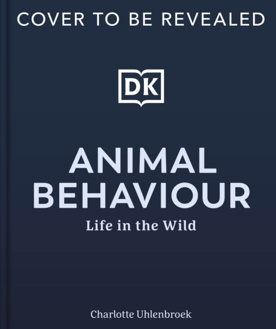 Animal Behaviour: Stories of Instinct, Intelligence and Adaptation
