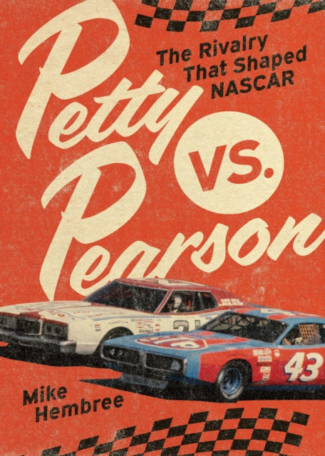 Petty vs. Pearson: The Rivalry That Shaped NASCAR