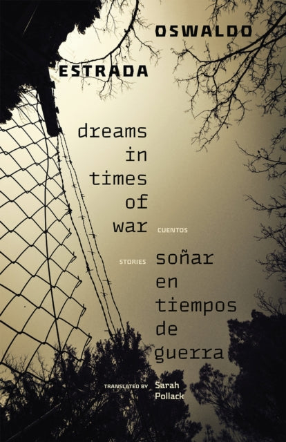 Dreams in Times of War / Sonar En Tiempos De Guerra: Stories / Cuentos