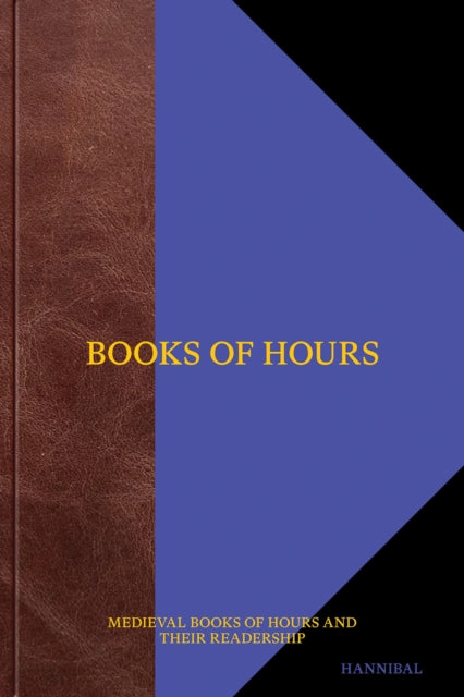 Books of Hours Books of Hope: Medieval readers and their Books of Hours