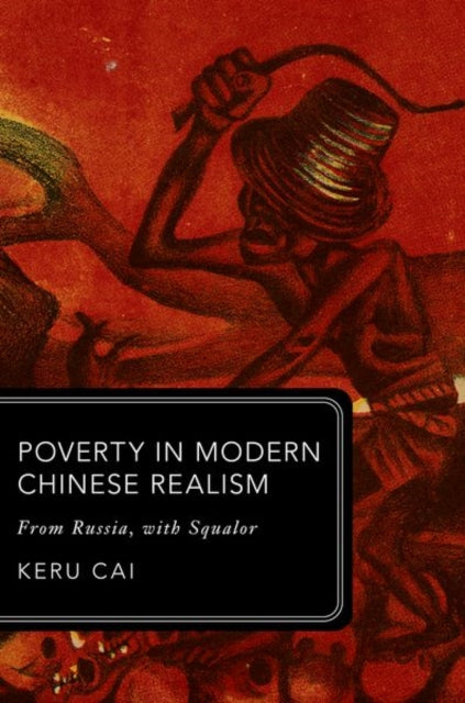 Poverty in Modern Chinese Realism: From Russia, with Squalor