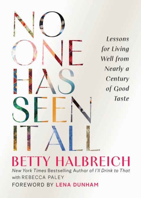 No One Has Seen It All: Lessons for Living Well from Nearly a Century of Good Taste