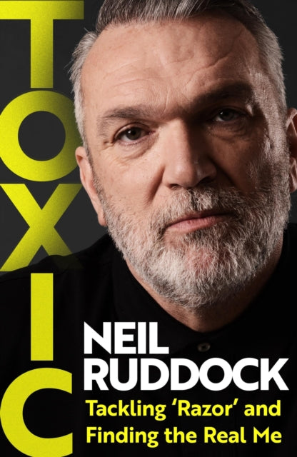 Toxic: Tackling 'Razor' and Finding the Real Me: Shortlisted for Autobiography of the Year at the Sports Book Awards 2025