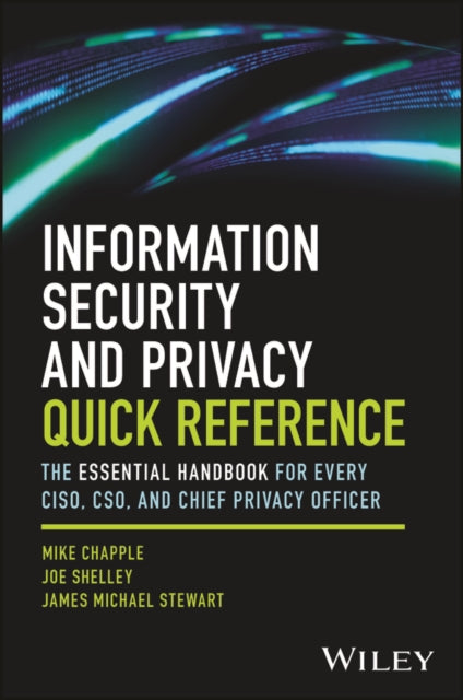 Information Security and Privacy Quick Reference: The Essential Handbook for Every CISO, CSO, and Chief Privacy Officer