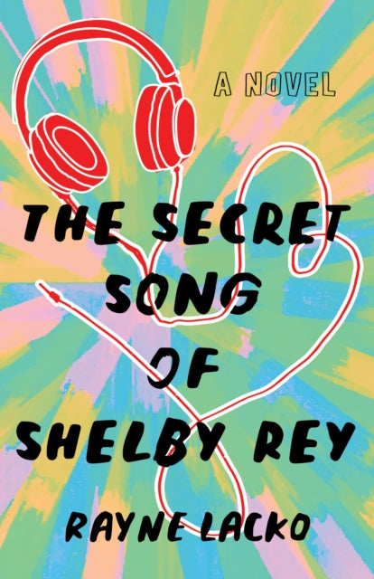 The Secret Song of Shelby Ray: A Novel