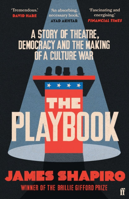 The Playbook: A Story of Theatre, Democracy and the Making of a Culture War