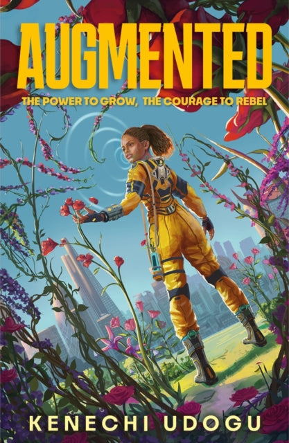 Augmented: A thrilling YA sci-fi packed with romance and rebellion for fans of Uglies and Iron Widow