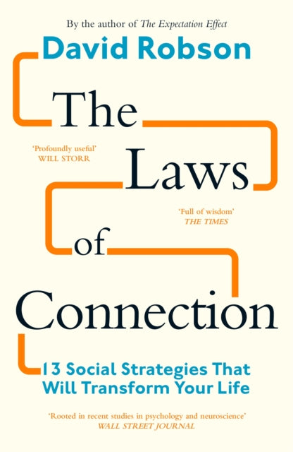The Laws of Connection: 13 Social Strategies That Will Transform Your Life