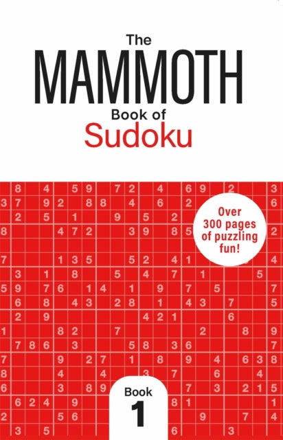 The Mammoth Book of Sudoku 1: Over 300 Pages of Puzzling Fun