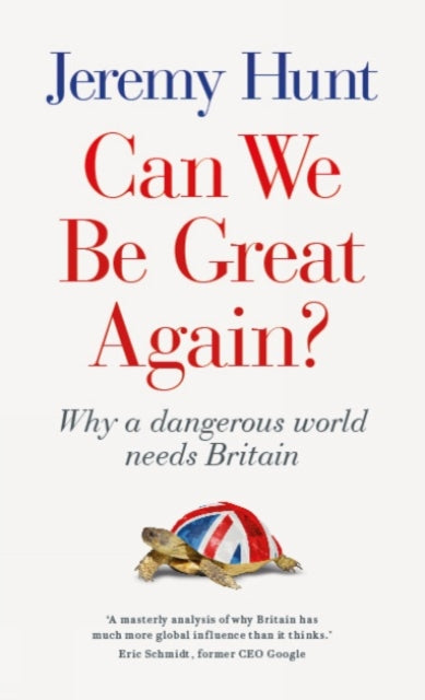 Can We be Great Again?: Why a Dangerous World Needs Britain