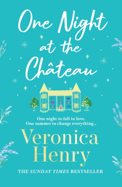 One Night at the Chateau: Escape to Provence with the stunningly feel-good and romantic new story from the bestselling author!
