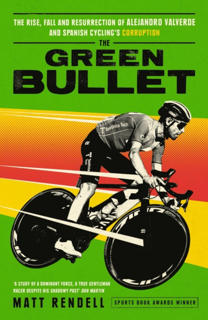 The Green Bullet: The rise, fall and resurrection of Alejandro Valverde and Spanish cycling’s corruption