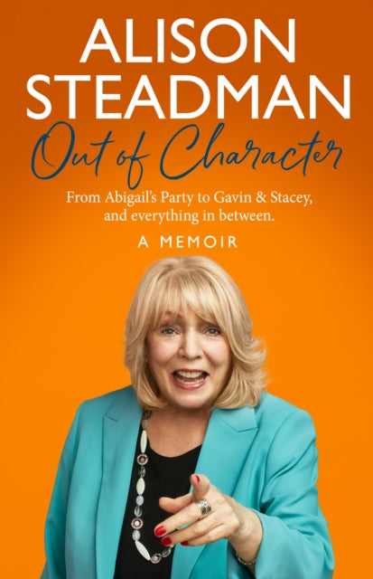 Out of Character: From Abigail’s Party to Gavin and Stacey, and Everything in Between