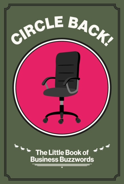 Circle Back!: The Little Book of Business Buzzwords