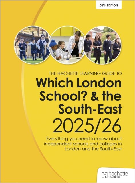 Which London School? & the South-East 2025/26: Everything you need to know about independent schools and colleges in London and the South-East