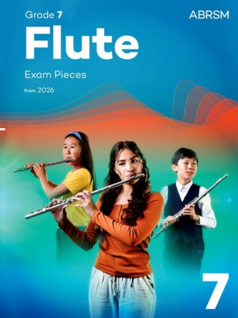 Flute Exam Pieces from 2026, ABRSM Grade 7: Selected from the syllabus from 2026. Flute Part & Piano Accompaniment