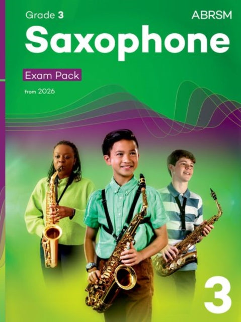 Saxophone Exam Pack from 2026, ABRSM Grade 3: Selected from the syllabus from 2026. Saxophone Part, Piano Accompaniments, Scales & Sight-Reading
