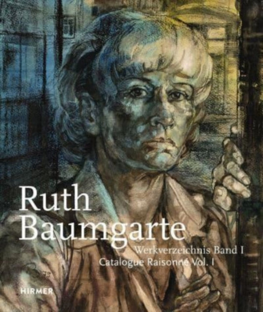 Ruth Baumgarte: Catalogue Raisonne Vol. I-III