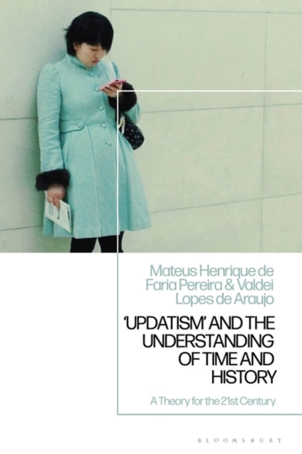 'Updatism' and the Understanding of Time and History: A Theory for the 21st Century